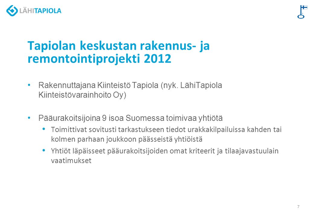 Tapiolan keskustan rakennus- ja remontointiprojekti 2012 Rakennuttajana Kiinteistö Tapiola (nyk.