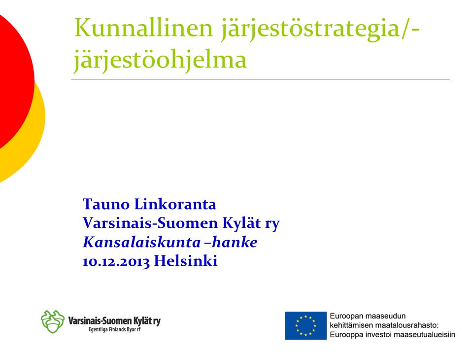 Tauno Linkoranta Varsinais-Suomen Kylät ry Kansalaiskunta –hanke Helsinki Kunnallinen järjestöstrategia/- järjestöohjelma