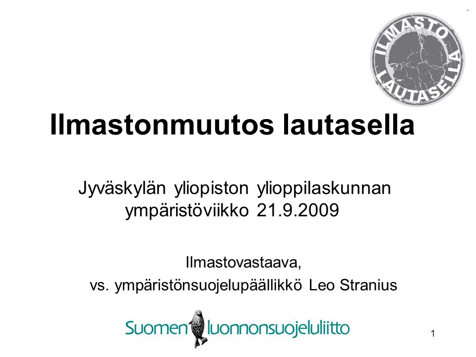 1 Ilmastonmuutos lautasella Jyväskylän yliopiston ylioppilaskunnan ympäristöviikko Ilmastovastaava, vs.