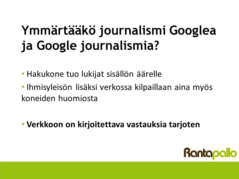 Ymmärtääkö journalismi Googlea ja Google journalismia.