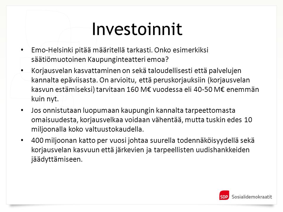 Investoinnit • Emo-Helsinki pitää määritellä tarkasti.