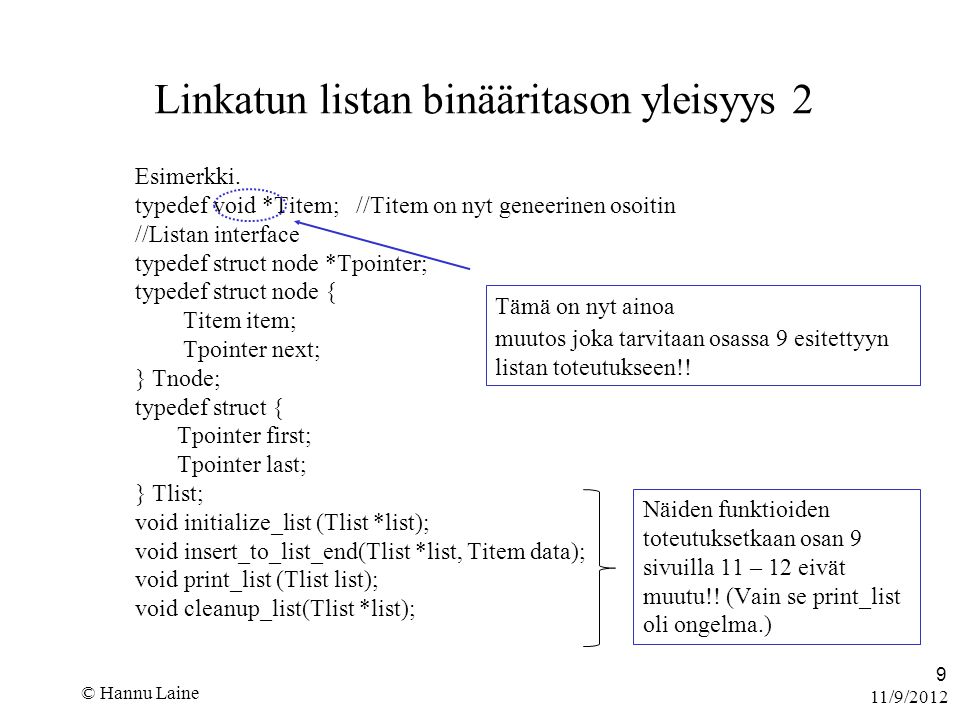 11/9/2012 © Hannu Laine 9 Linkatun listan binääritason yleisyys 2 Esimerkki.