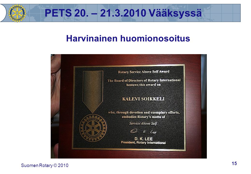 PETS 20. – Vääksyssä Harvinainen huomionosoitus Suomen Rotary ©