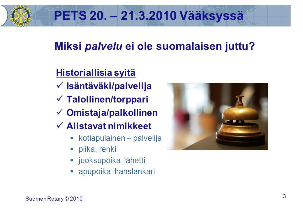 PETS 20. – Vääksyssä Miksi palvelu ei ole suomalaisen juttu.