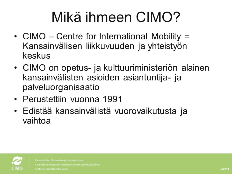 2/2009 Mikä ihmeen CIMO.