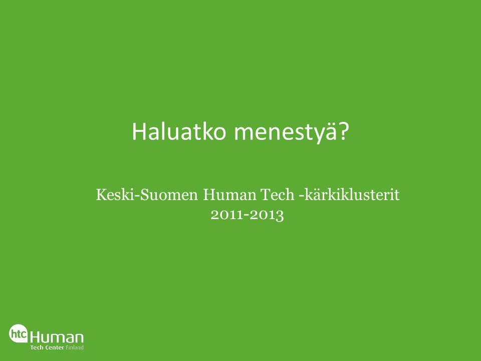 Haluatko menestyä Keski-Suomen Human Tech -kärkiklusterit