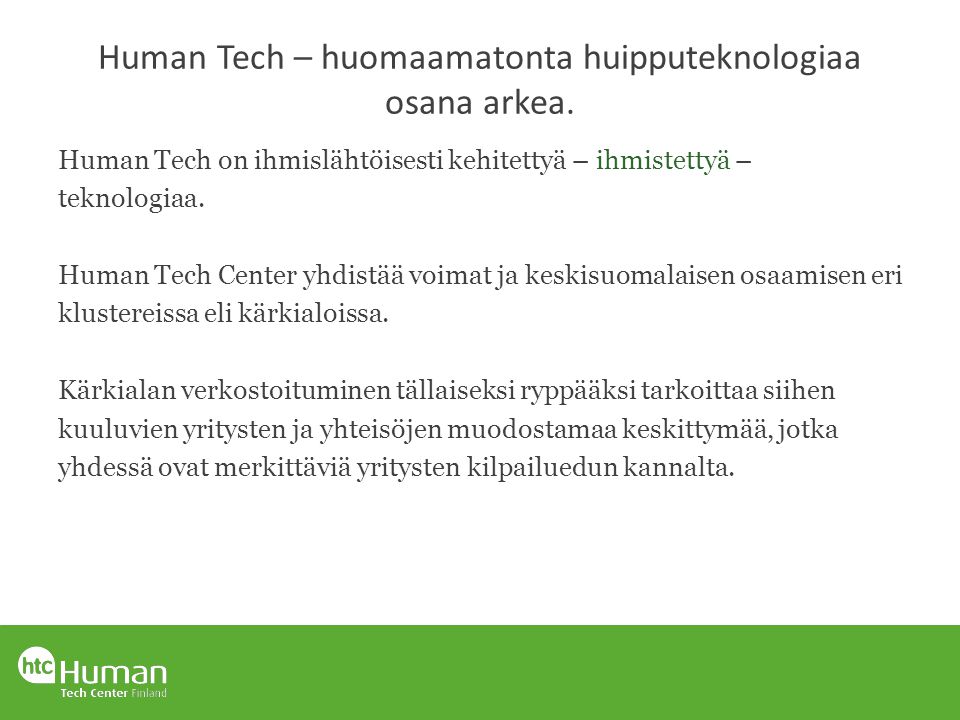 Human Tech – huomaamatonta huipputeknologiaa osana arkea.