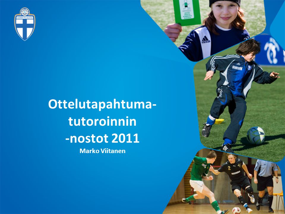 Ottelutapahtuma- tutoroinnin -nostot 2011 Marko Viitanen