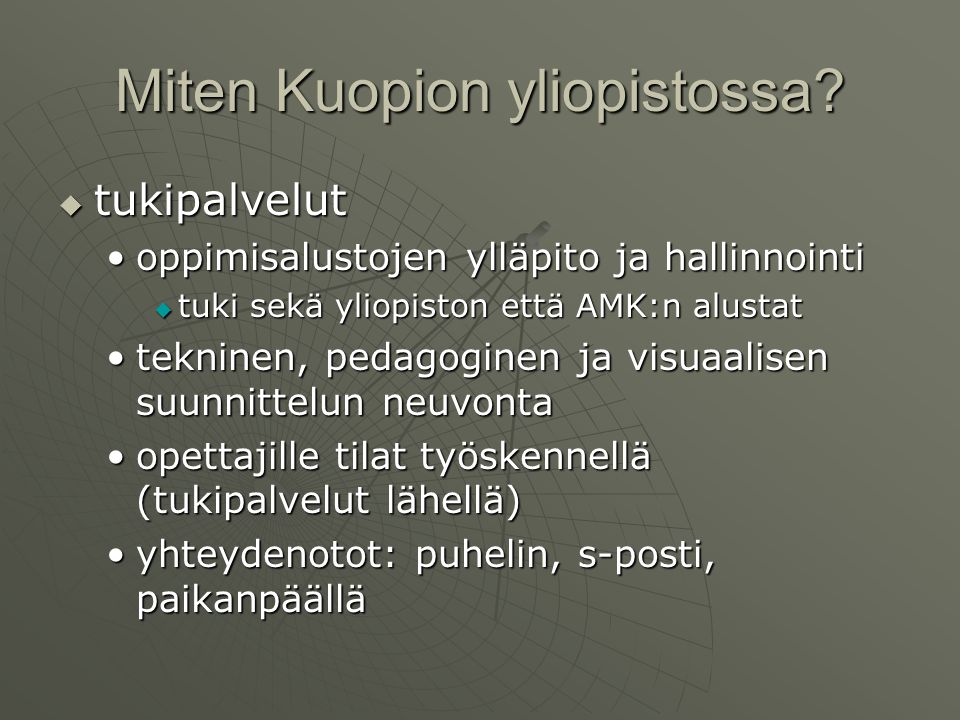Miten Kuopion yliopistossa.
