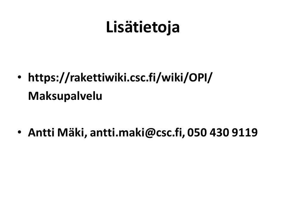 Lisätietoja •   Maksupalvelu • Antti Mäki,