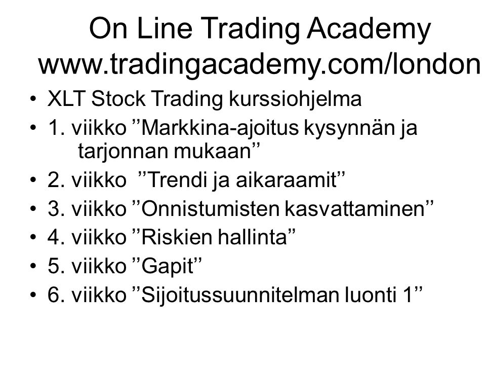 On Line Trading Academy   •XLT Stock Trading kurssiohjelma •1.