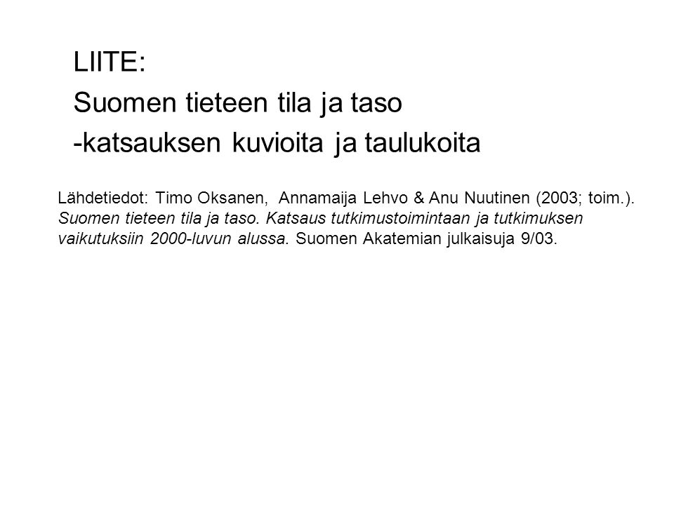 Lähdetiedot: Timo Oksanen, Annamaija Lehvo & Anu Nuutinen (2003; toim.).