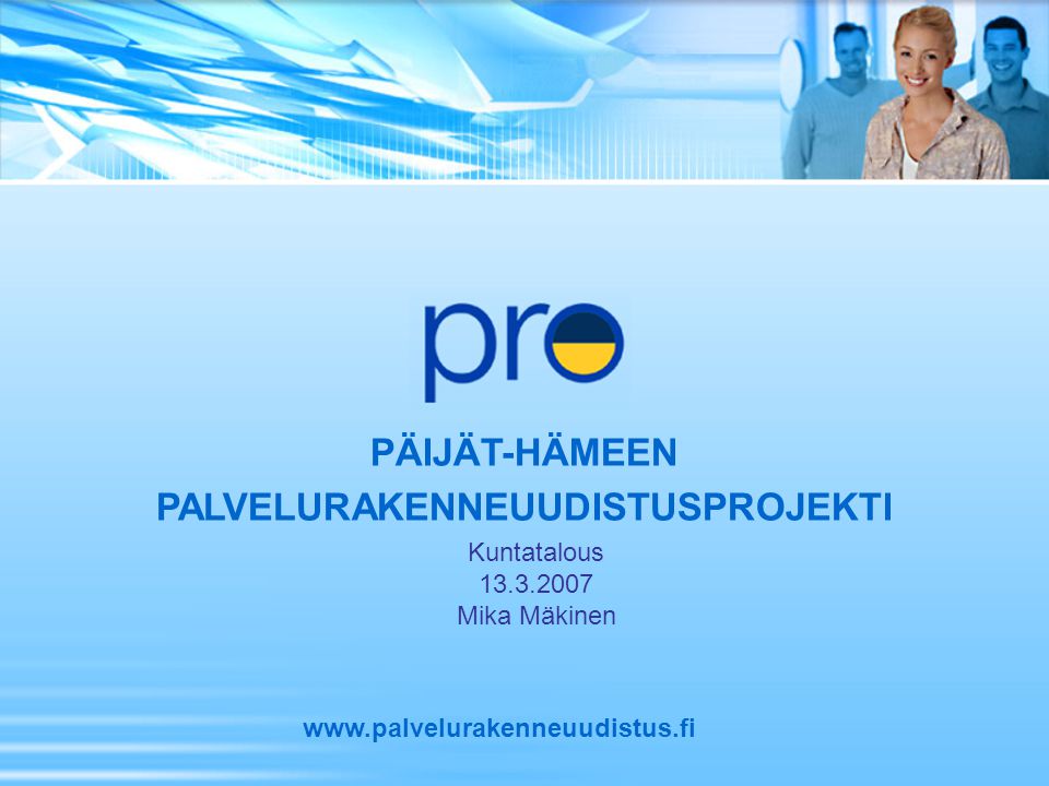 PÄIJÄT-HÄMEEN PALVELURAKENNEUUDISTUSPROJEKTI   Kuntatalous Mika Mäkinen