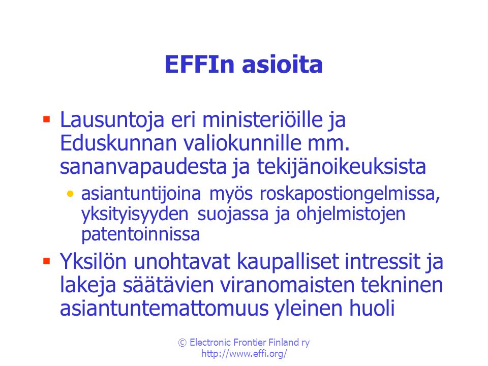© Electronic Frontier Finland ry   EFFIn asioita  Lausuntoja eri ministeriöille ja Eduskunnan valiokunnille mm.