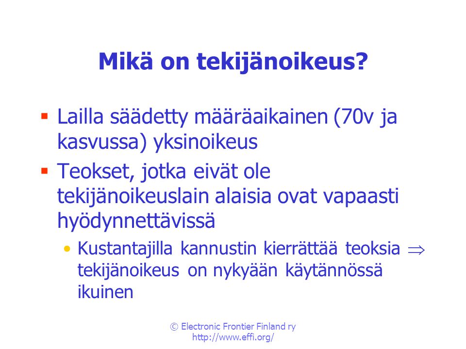 © Electronic Frontier Finland ry   Mikä on tekijänoikeus.