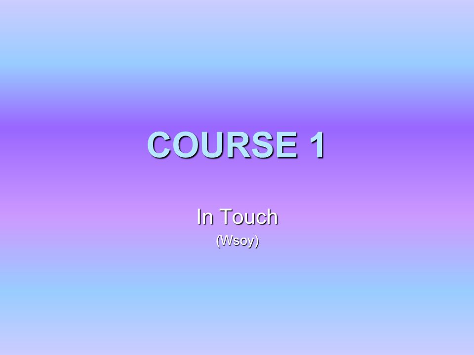 COURSE 1 In Touch (Wsoy)