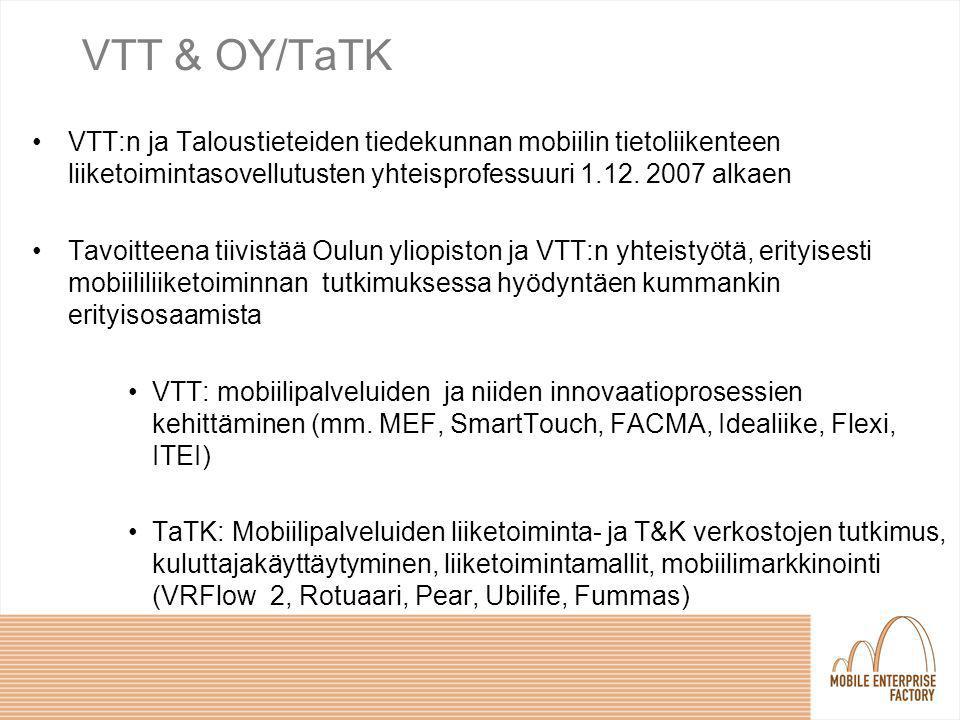 VTT & OY/TaTK •VTT:n ja Taloustieteiden tiedekunnan mobiilin tietoliikenteen liiketoimintasovellutusten yhteisprofessuuri 1.12.