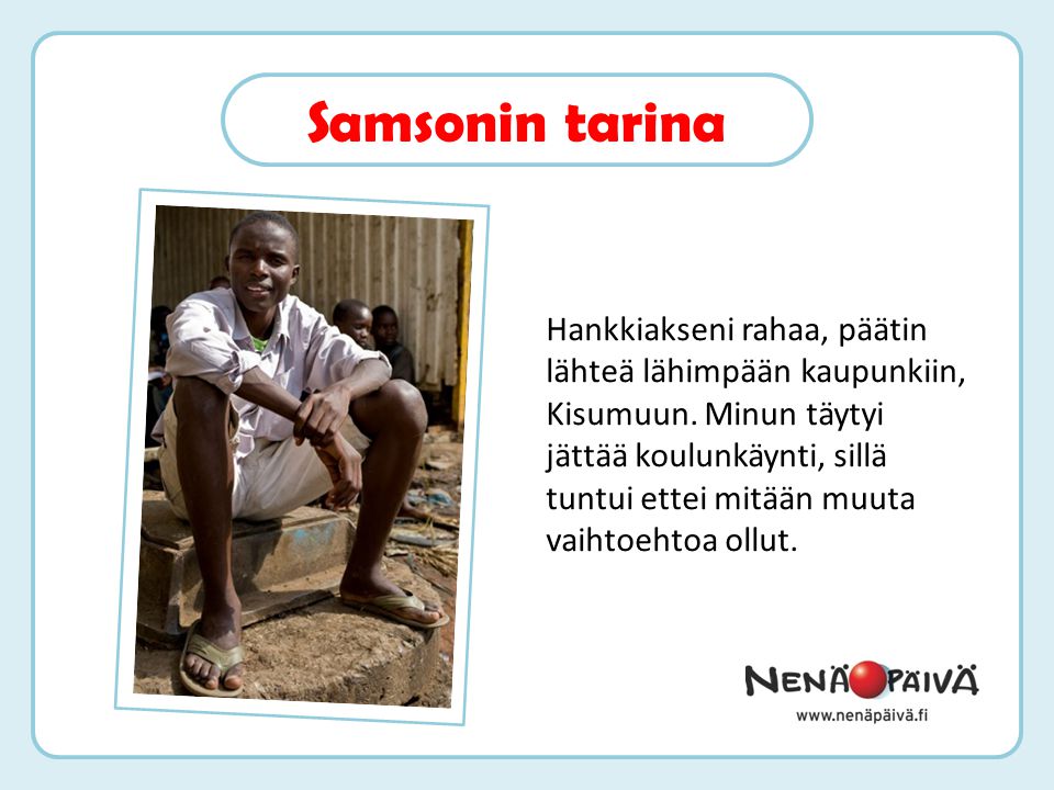 Samsonin tarina Hankkiakseni rahaa, päätin lähteä lähimpään kaupunkiin, Kisumuun.