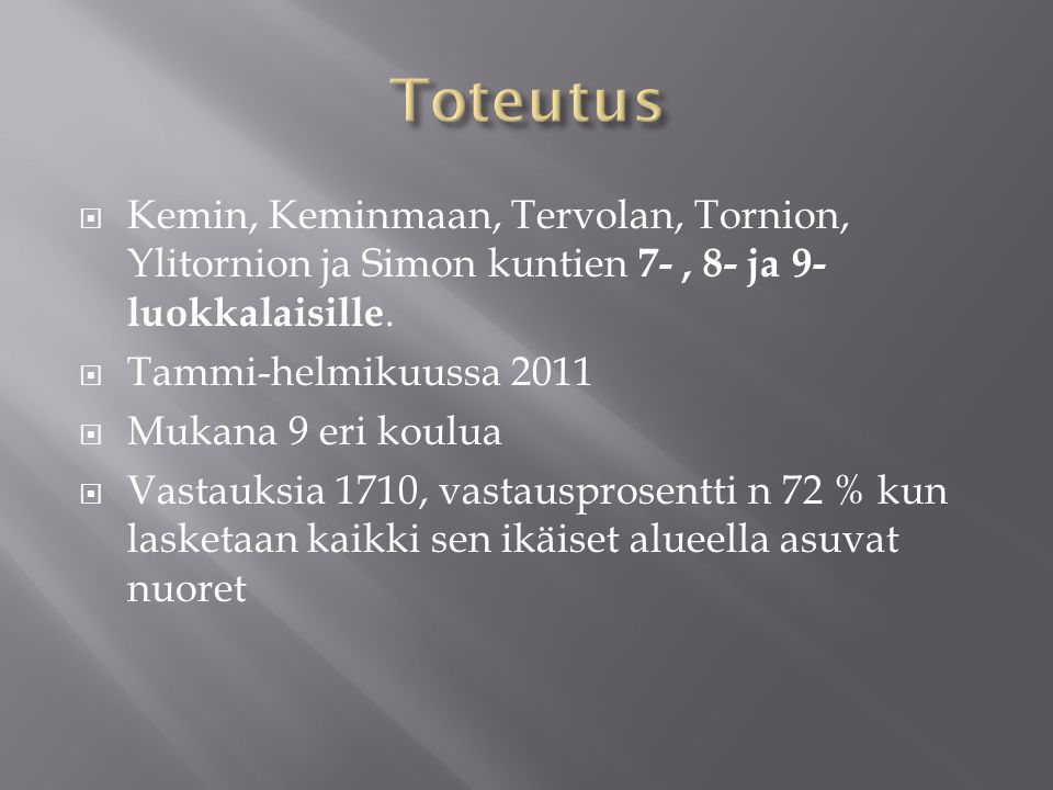  Kemin, Keminmaan, Tervolan, Tornion, Ylitornion ja Simon kuntien 7-, 8- ja 9- luokkalaisille.