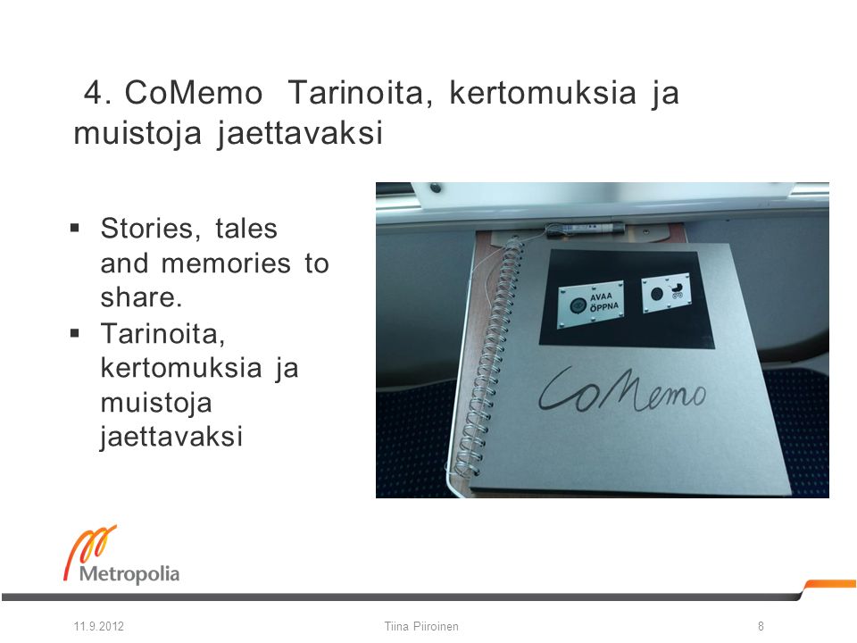4. CoMemo Tarinoita, kertomuksia ja muistoja jaettavaksi  Stories, tales and memories to share.