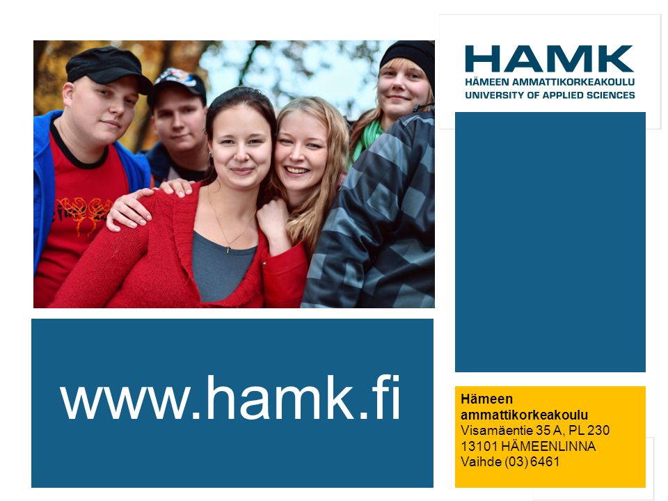 Hämeen ammattikorkeakoulu Visamäentie 35 A, PL HÄMEENLINNA Vaihde (03)