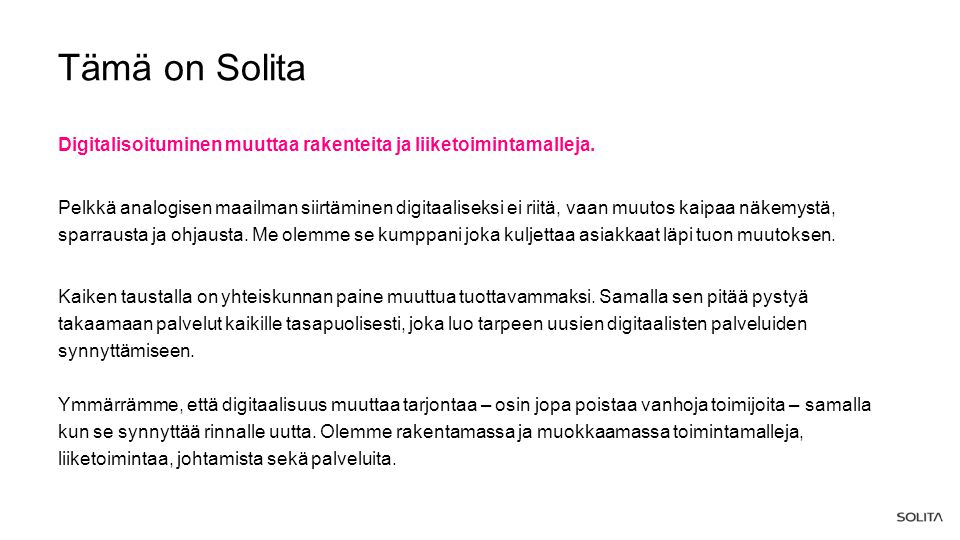 Tämä on Solita Digitalisoituminen muuttaa rakenteita ja liiketoimintamalleja.