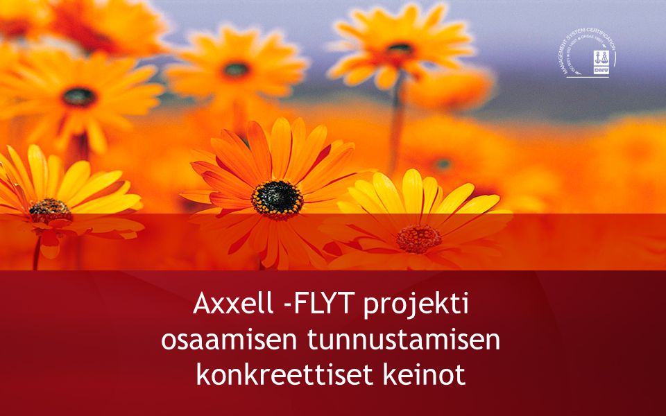 Axxell -FLYT projekti osaamisen tunnustamisen konkreettiset keinot