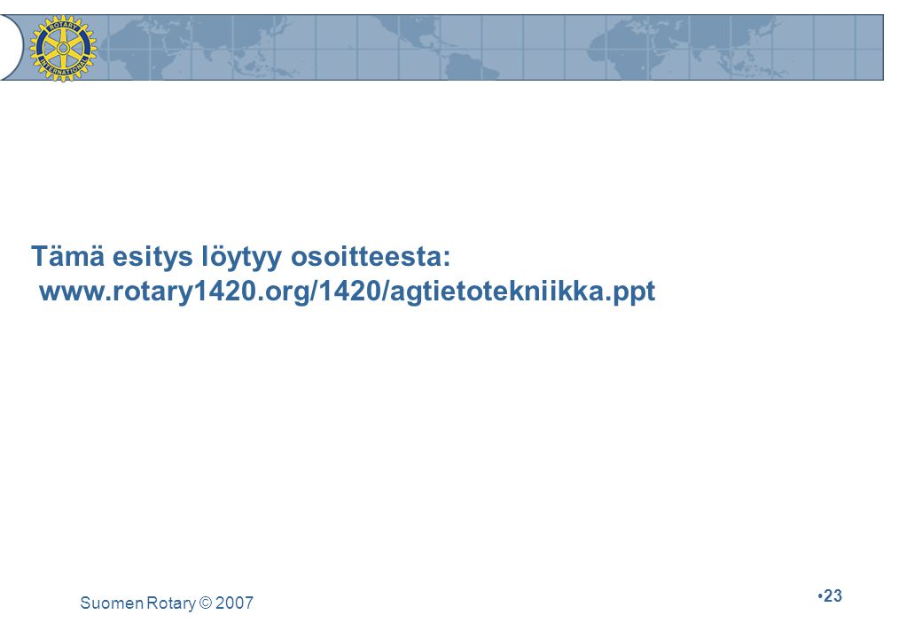 Suomen Rotary © Tämä esitys löytyy osoitteesta: