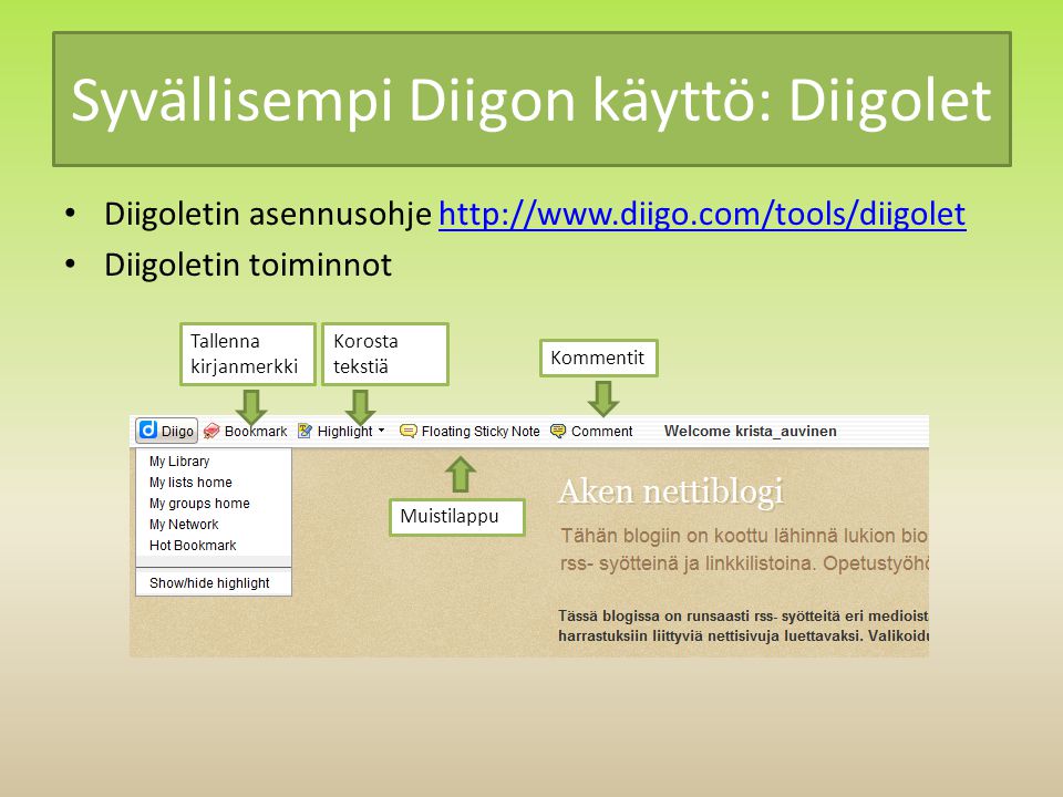 Syvällisempi Diigon käyttö: Diigolet Diigoletin asennusohje   Diigoletin toiminnot Tallenna kirjanmerkki Korosta tekstiä Muistilappu Kommentit