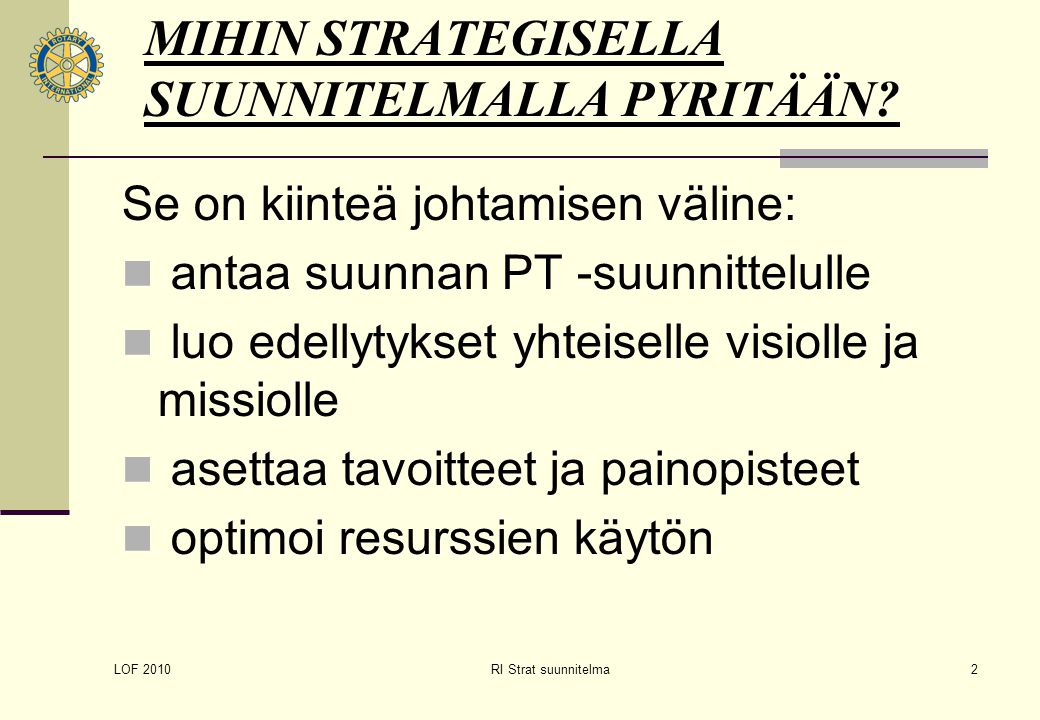 LOF 2010 RI Strat suunnitelma2 MIHIN STRATEGISELLA SUUNNITELMALLA PYRITÄÄN.