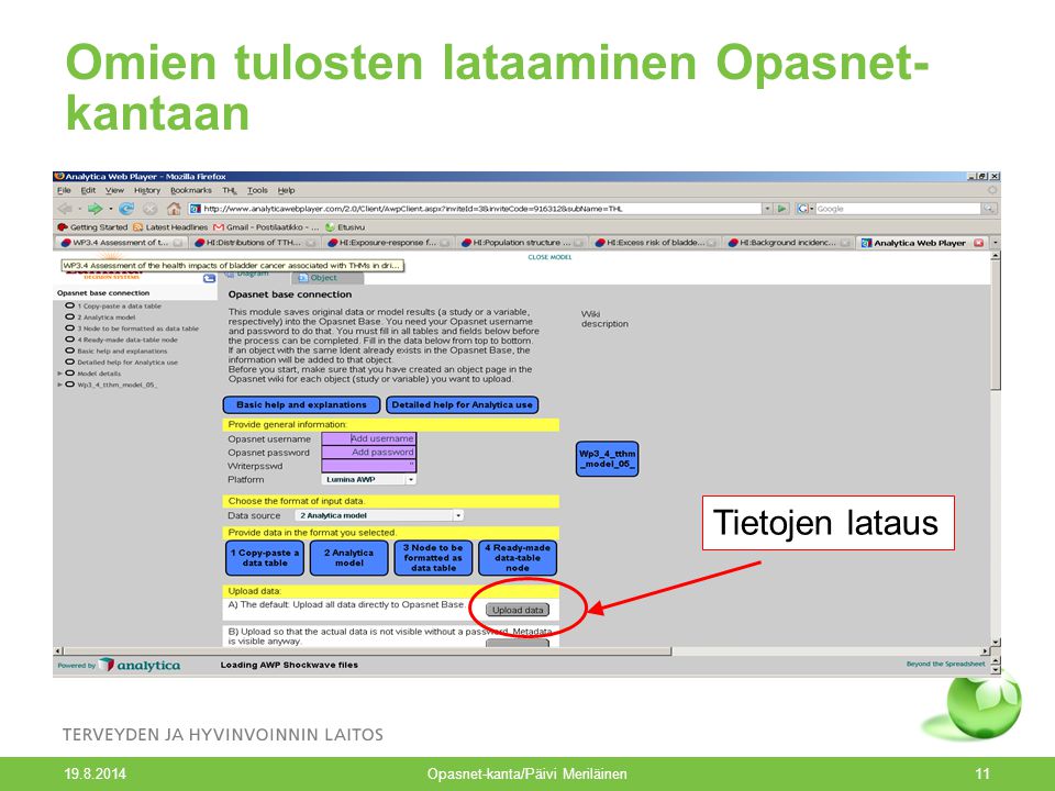 Opasnet-kanta/Päivi Meriläinen11 Omien tulosten lataaminen Opasnet- kantaan Tietojen lataus