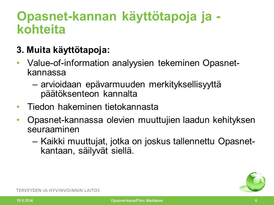 Opasnet-kanta/Päivi Meriläinen6 Opasnet-kannan käyttötapoja ja - kohteita 3.