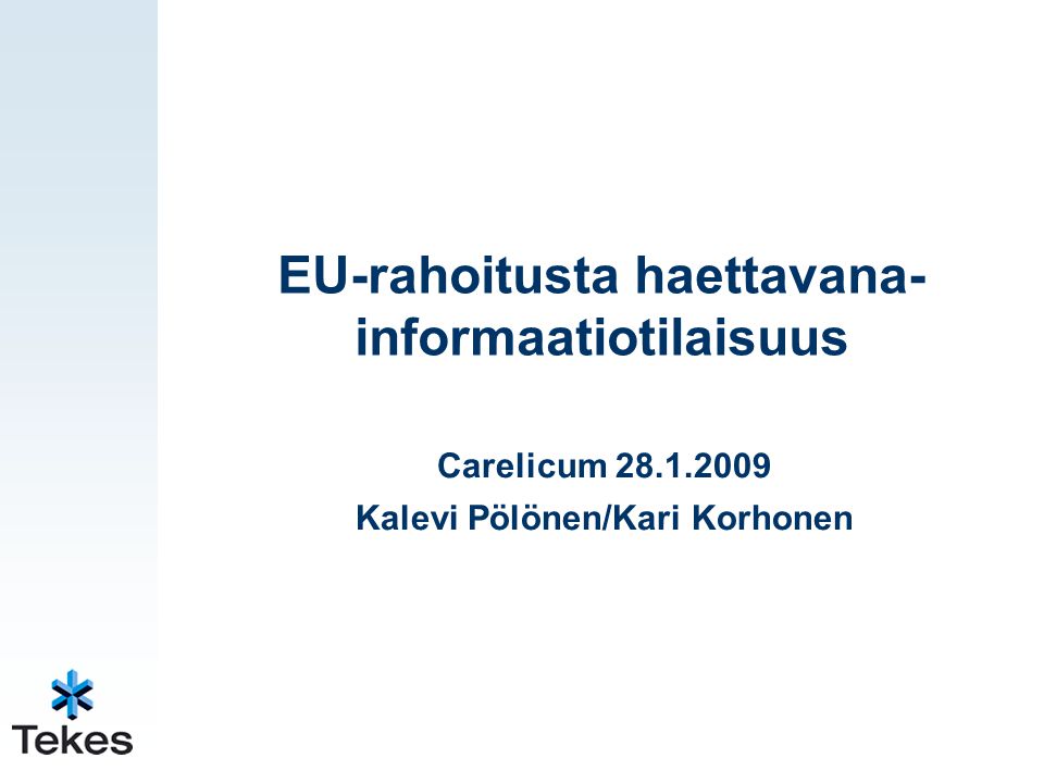 EU-rahoitusta haettavana- informaatiotilaisuus Carelicum Kalevi Pölönen/Kari Korhonen