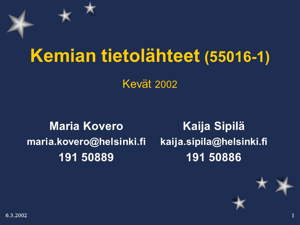 Kemian tietolähteet ( ) Kaija Sipilä Maria Kovero Kevät 2002