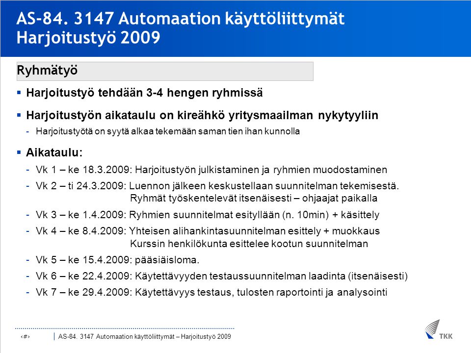AS Automaation käyttöliittymät – Harjoitustyö 2009 ‹#› AS-84.