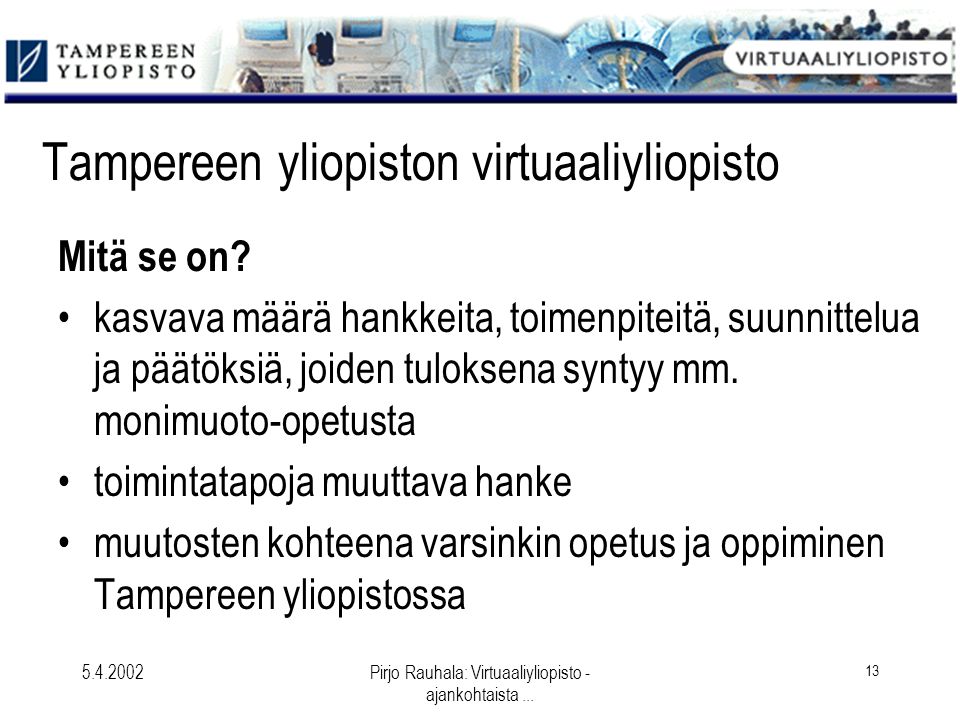 Pirjo Rauhala: Virtuaaliyliopisto - ajankohtaista...