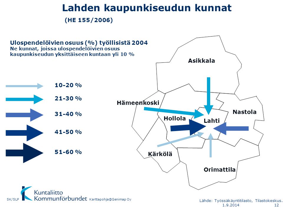 Lahden kaupunkiseudun kunnat (HE 155/2006) Lahti Asikkala Hämeenkoski Hollola Orimattila Kärkölä Nastola Ulospendelöivien osuus (%) työllisistä 2004 Ne kunnat, joissa ulospendelöivien osuus kaupunkiseudun yksittäiseen kuntaan yli 10 % % % % % % OySK/SLP Lähde: Työssäkäyntitilasto, Tilastokeskus.