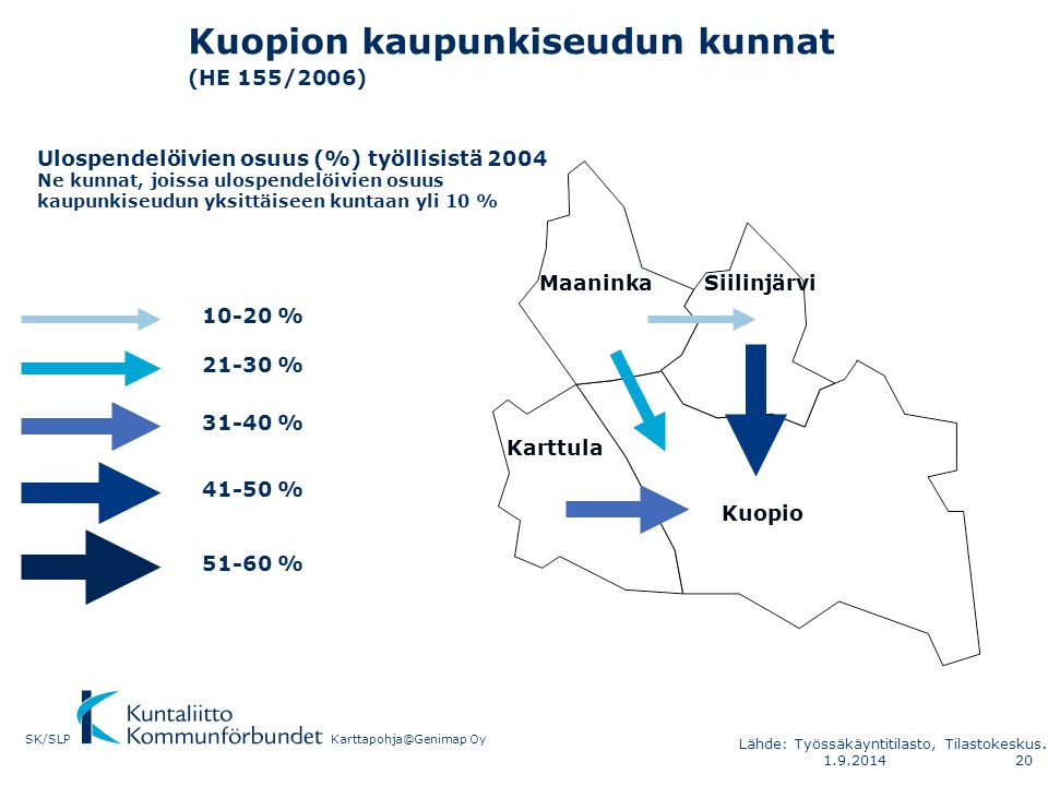Kuopion kaupunkiseudun kunnat (HE 155/2006) Kuopio MaaninkaSiilinjärvi Karttula Ulospendelöivien osuus (%) työllisistä 2004 Ne kunnat, joissa ulospendelöivien osuus kaupunkiseudun yksittäiseen kuntaan yli 10 % % % % % % OySK/SLP Lähde: Työssäkäyntitilasto, Tilastokeskus.