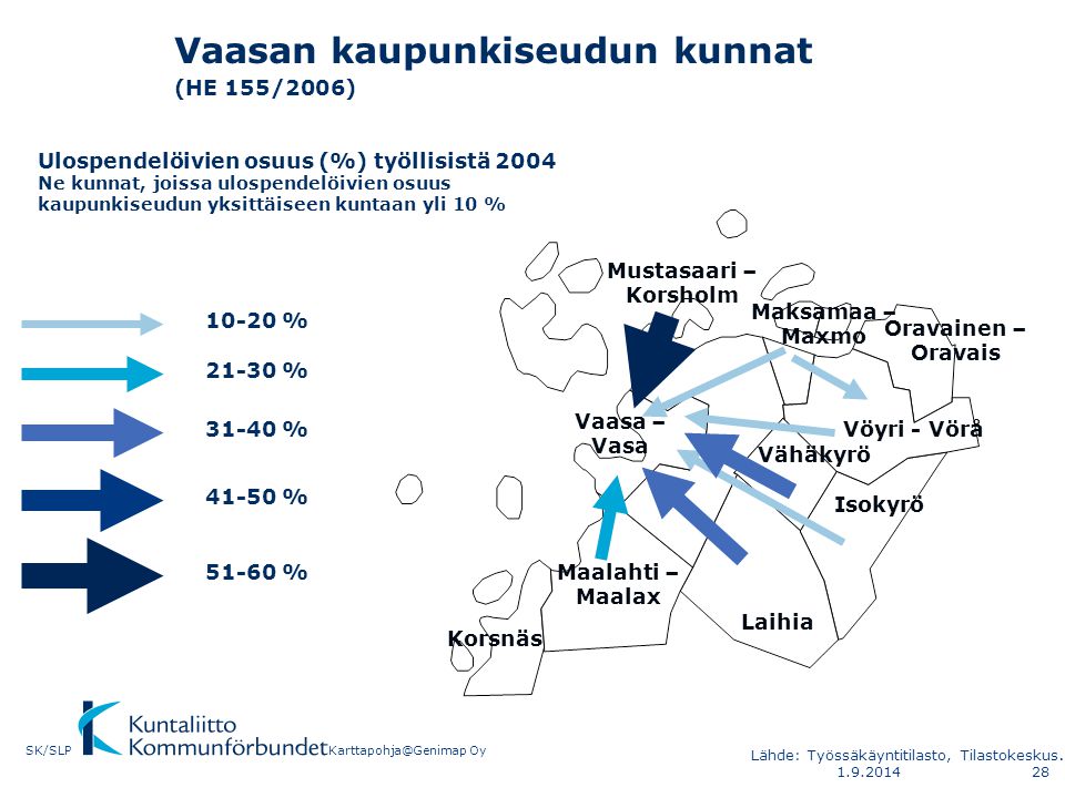 Vaasan kaupunkiseudun kunnat (HE 155/2006) Vaasa – Vasa Korsnäs Maksamaa – Maxmo Vöyri - Vörå Vähäkyrö Isokyrö Oravainen – Oravais Mustasaari – Korsholm Laihia Maalahti – Maalax Ulospendelöivien osuus (%) työllisistä 2004 Ne kunnat, joissa ulospendelöivien osuus kaupunkiseudun yksittäiseen kuntaan yli 10 % % % % % % OySK/SLP Lähde: Työssäkäyntitilasto, Tilastokeskus.