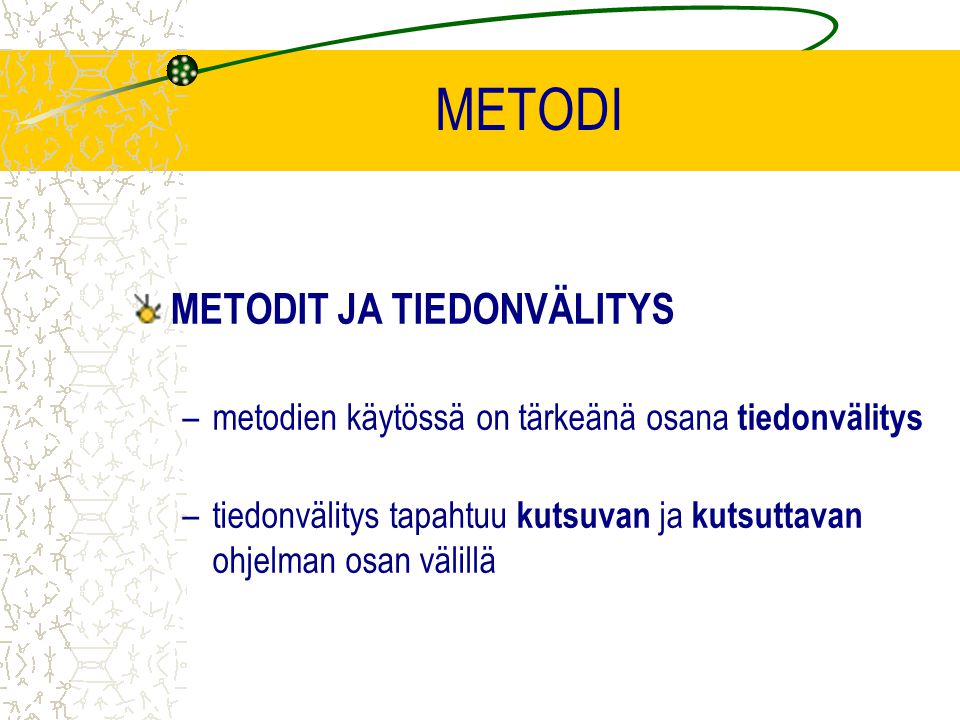 METODI METODIT JA TIEDONVÄLITYS –metodien käytössä on tärkeänä osana tiedonvälitys –tiedonvälitys tapahtuu kutsuvan ja kutsuttavan ohjelman osan välillä