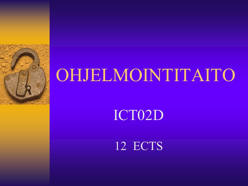 OHJELMOINTITAITO ICT02D 12 ECTS
