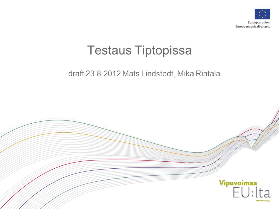 Testaus Tiptopissa draft Mats Lindstedt, Mika Rintala