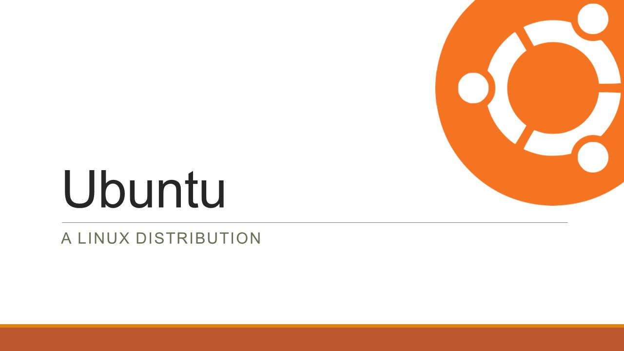 Ubuntu A LINUX DISTRIBUTION