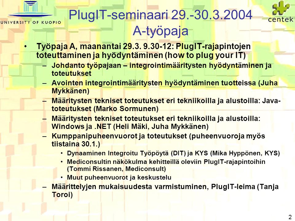2 PlugIT-seminaari A-työpaja Työpaja A, maanantai 29.3.