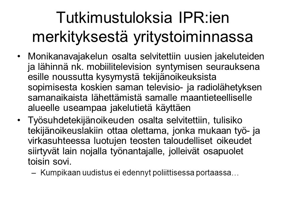 Tutkimustuloksia IPR:ien merkityksestä yritystoiminnassa Monikanavajakelun osalta selvitettiin uusien jakeluteiden ja lähinnä nk.
