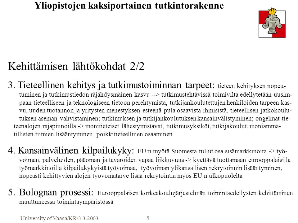 University of Vaasa/KR/ Kehittämisen lähtökohdat 2/2 3.