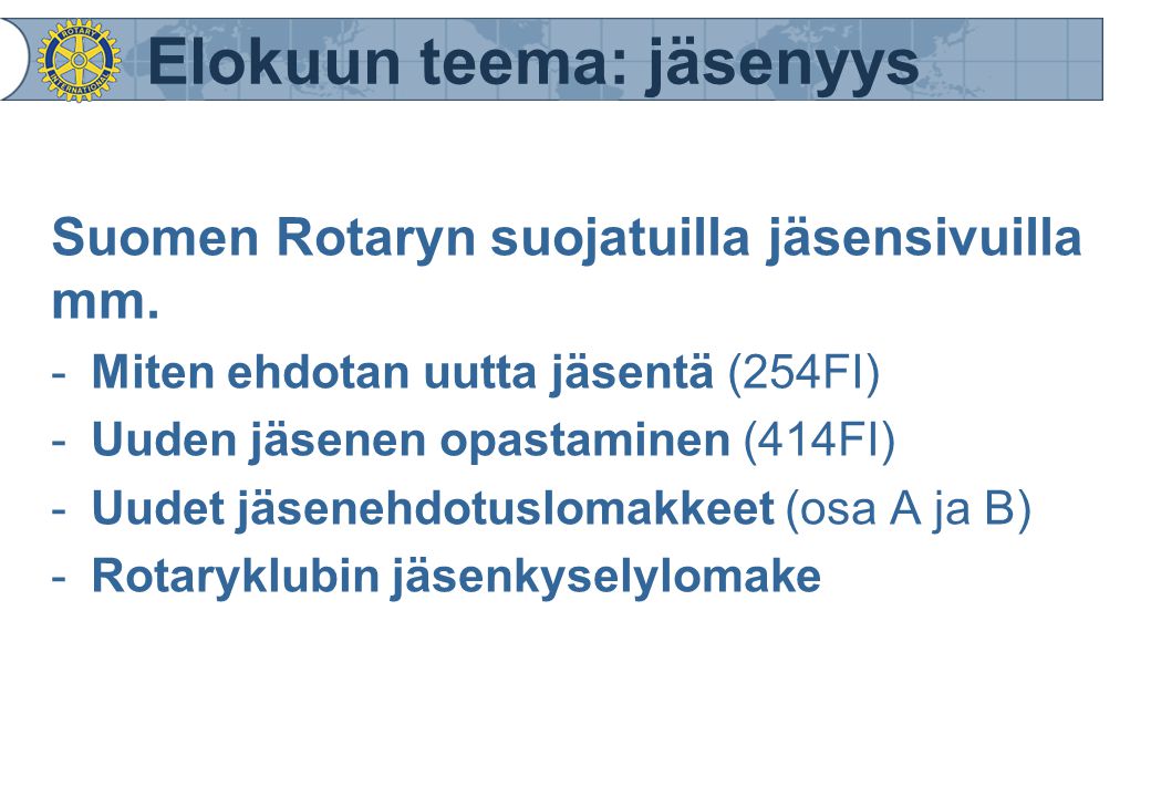Suomen Rotaryn suojatuilla jäsensivuilla mm.