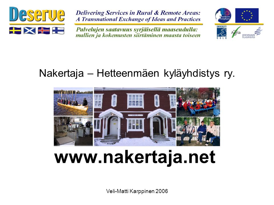 Veli-Matti Karppinen 2006 Nakertaja – Hetteenmäen kyläyhdistys ry.