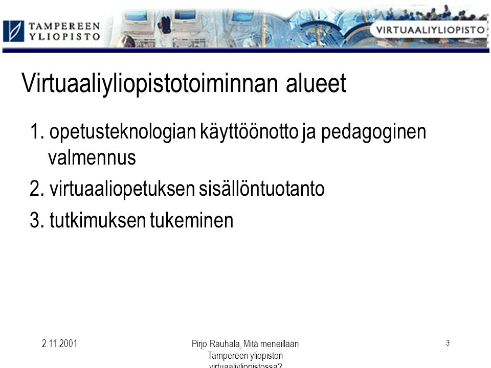 Pirjo Rauhala, Mitä meneillään Tampereen yliopiston virtuaaliyliopistossa.