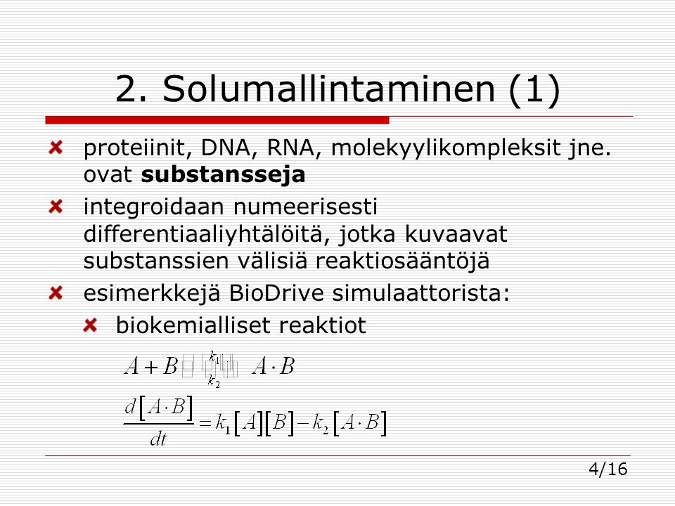 2. Solumallintaminen (1) proteiinit, DNA, RNA, molekyylikompleksit jne.